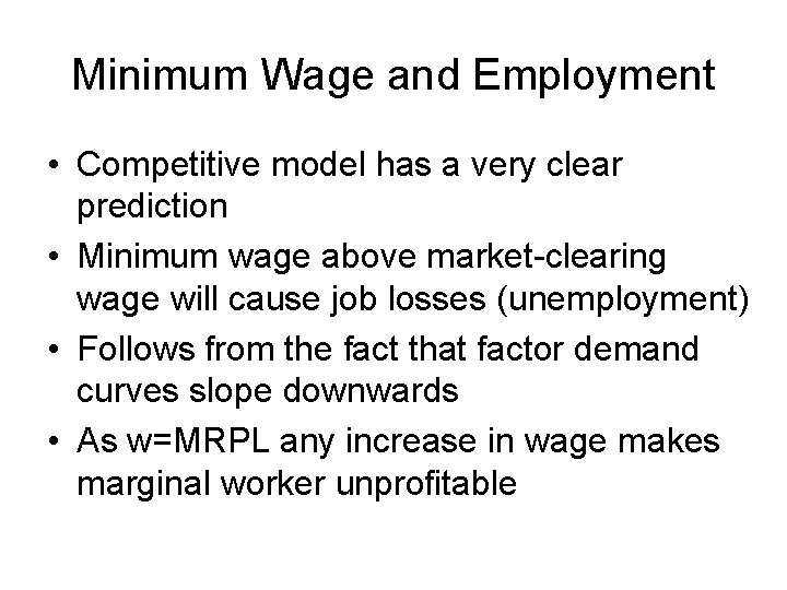 Minimum Wage and Employment • Competitive model has a very clear prediction • Minimum