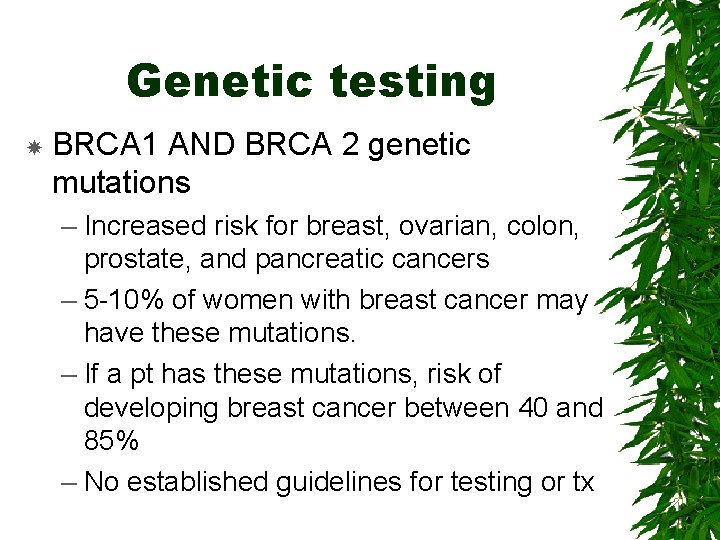Genetic testing BRCA 1 AND BRCA 2 genetic mutations – Increased risk for breast,