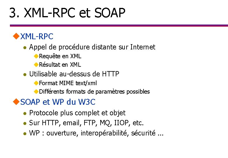3. XML-RPC et SOAP u. XML-RPC l Appel de procédure distante sur Internet u.