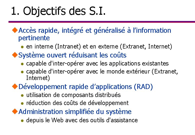 1. Objectifs des S. I. u. Accès rapide, intégré et généralisé à l’information pertinente