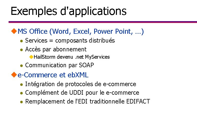 Exemples d'applications u. MS Office (Word, Excel, Power Point, …) l l Services =