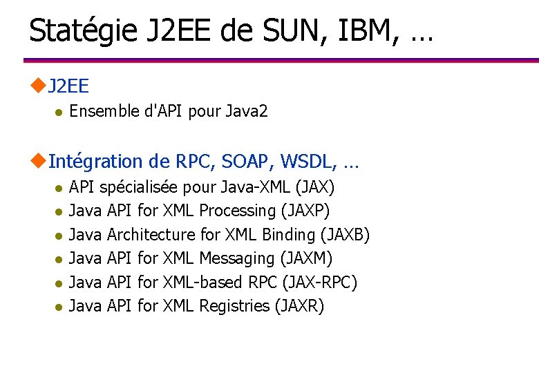 Statégie J 2 EE de SUN, IBM, … u. J 2 EE l Ensemble