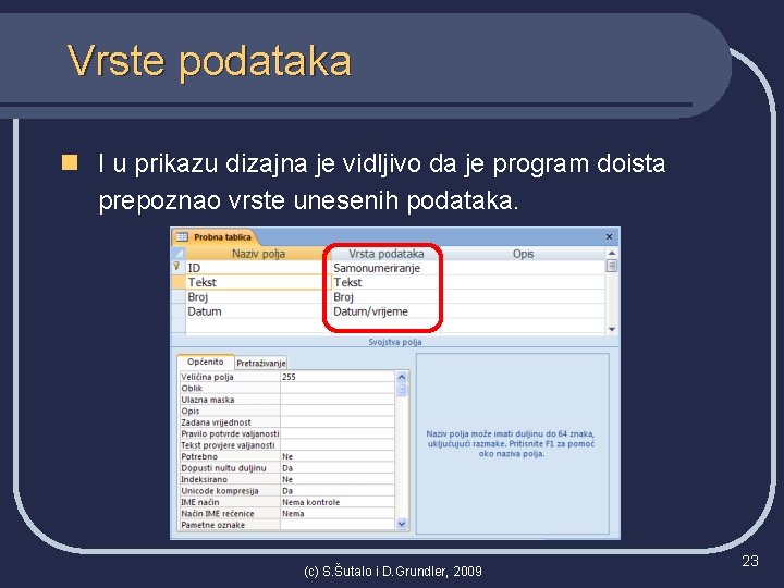 Vrste podataka n I u prikazu dizajna je vidljivo da je program doista prepoznao