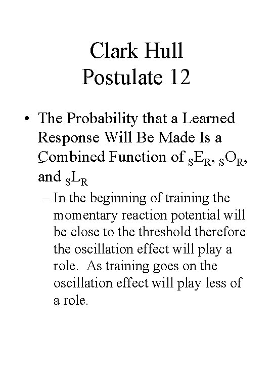 Clark Hull Postulate 12 • The Probability that a Learned Response Will Be Made