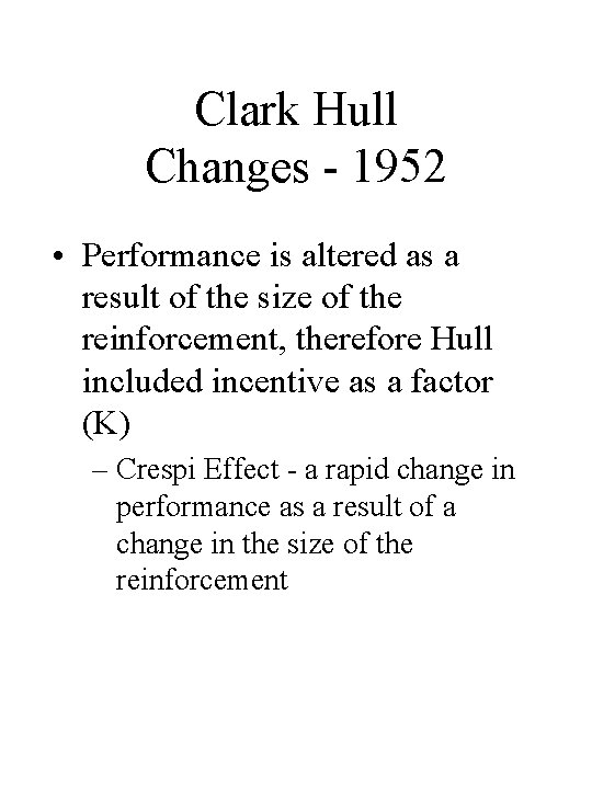 Clark Hull Changes - 1952 • Performance is altered as a result of the