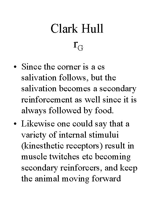 Clark Hull r. G • Since the corner is a cs salivation follows, but