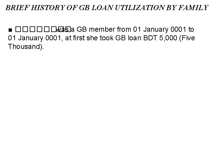 BRIEF HISTORY OF GB LOAN UTILIZATION BY FAMILY ■ ���� was a GB member