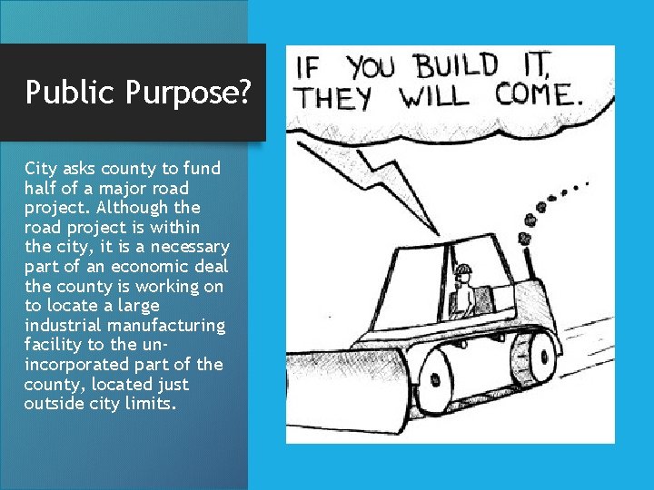 Public Purpose? City asks county to fund half of a major road project. Although