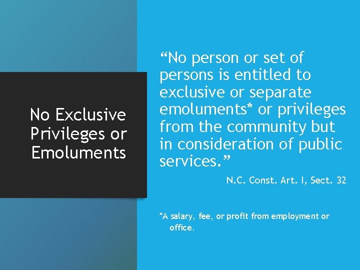 No Exclusive Privileges or Emoluments “No person or set of persons is entitled to