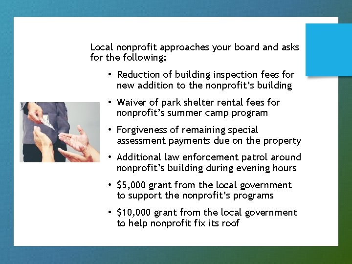 Local nonprofit approaches your board and asks for the following: • Reduction of building