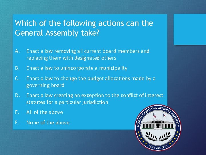 Which of the following actions can the General Assembly take? A. Enact a law