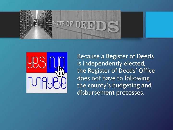 Because a Register of Deeds is independently elected, the Register of Deeds’ Office does