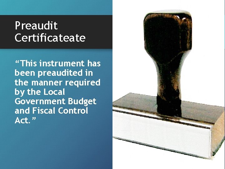 Preaudit Certificateate “This instrument has been preaudited in the manner required by the Local