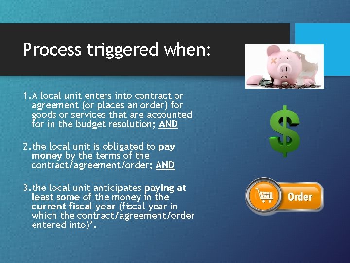 Process triggered when: 1. A local unit enters into contract or agreement (or places