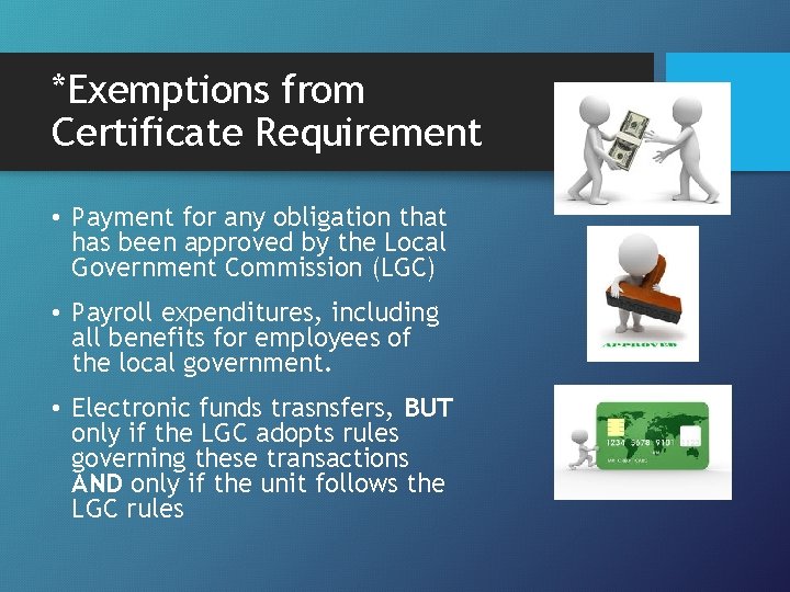 *Exemptions from Certificate Requirement • Payment for any obligation that has been approved by