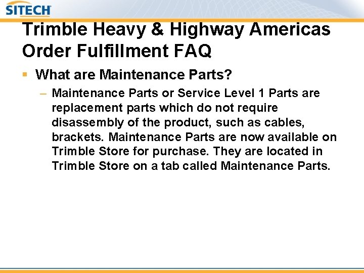 Trimble Heavy & Highway Americas Order Fulfillment FAQ § What are Maintenance Parts? –