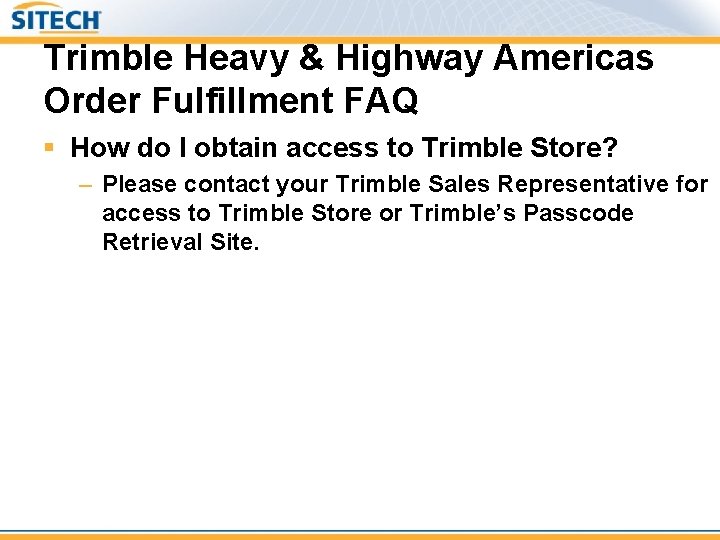 Trimble Heavy & Highway Americas Order Fulfillment FAQ § How do I obtain access