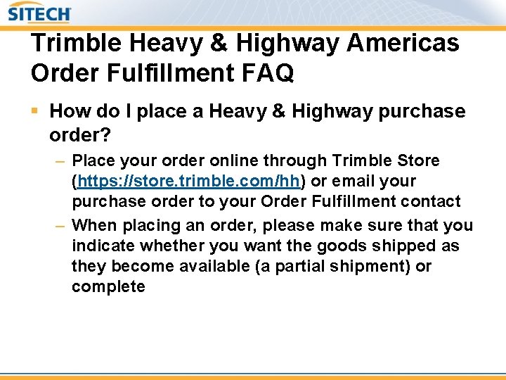 Trimble Heavy & Highway Americas Order Fulfillment FAQ § How do I place a