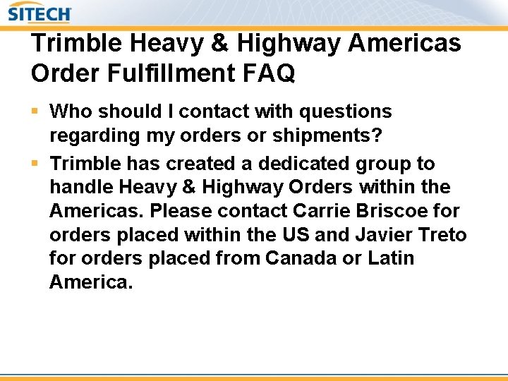 Trimble Heavy & Highway Americas Order Fulfillment FAQ § Who should I contact with