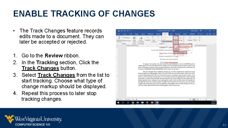 ENABLE TRACKING OF CHANGES • The Track Changes feature records edits made to a