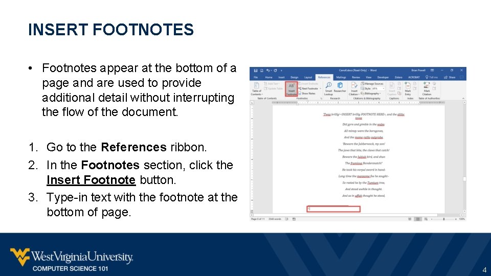 INSERT FOOTNOTES • Footnotes appear at the bottom of a page and are used