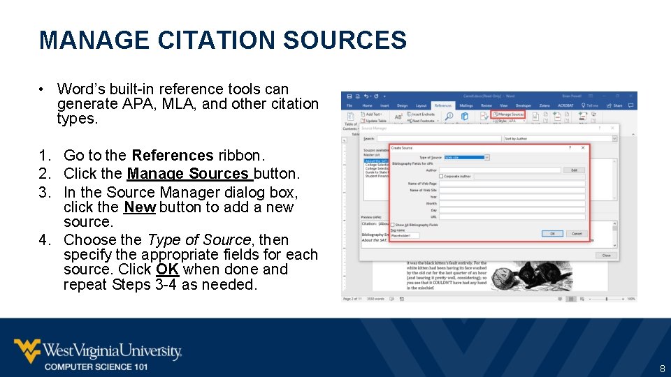 MANAGE CITATION SOURCES • Word’s built-in reference tools can generate APA, MLA, and other