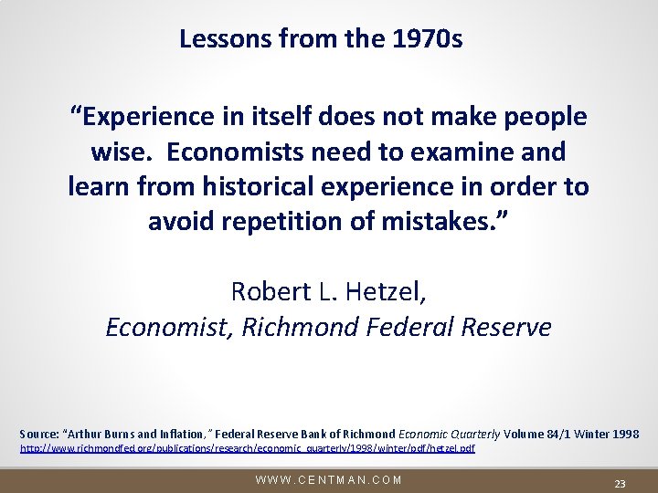 Lessons from the 1970 s “Experience in itself does not make people wise. Economists Lessons from the 1970 s “Experience in itself does not make people wise. Economists
