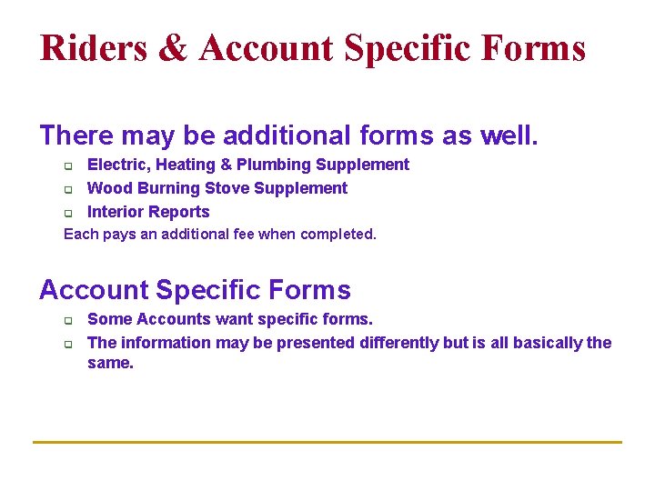 Riders & Account Specific Forms There may be additional forms as well. q q