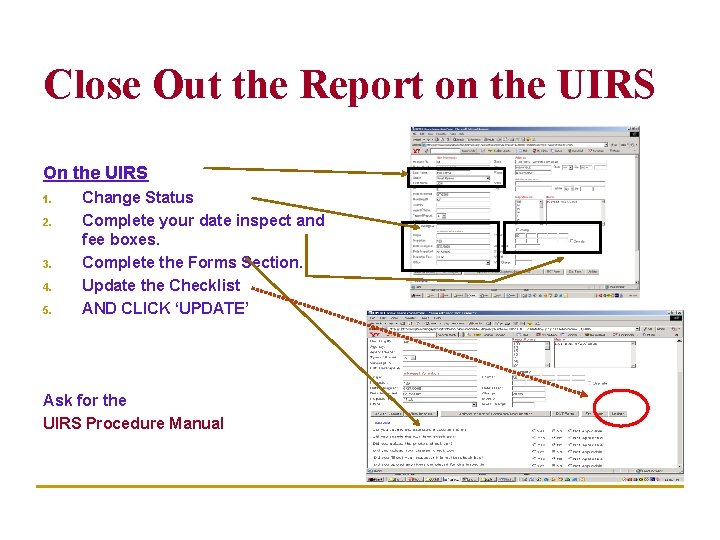 Close Out the Report on the UIRS On the UIRS 1. 2. 3. 4.