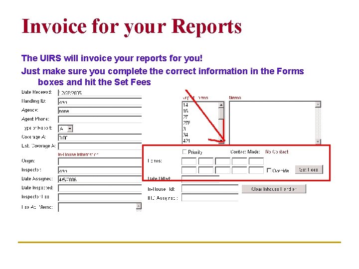 Invoice for your Reports The UIRS will invoice your reports for you! Just make