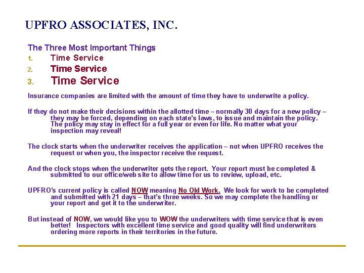 UPFRO ASSOCIATES, INC. The Three Most Important Things 1. Time Service 2. Time Service