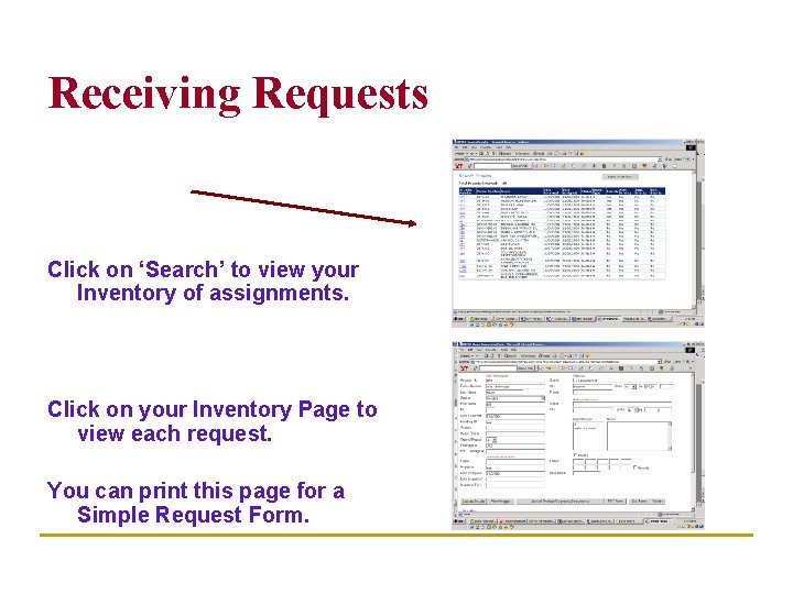 Receiving Requests Click on ‘Search’ to view your Inventory of assignments. Click on your