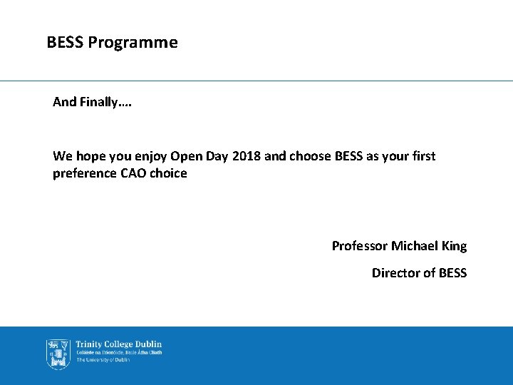 BESS Programme And Finally…. We hope you enjoy Open Day 2018 and choose BESS