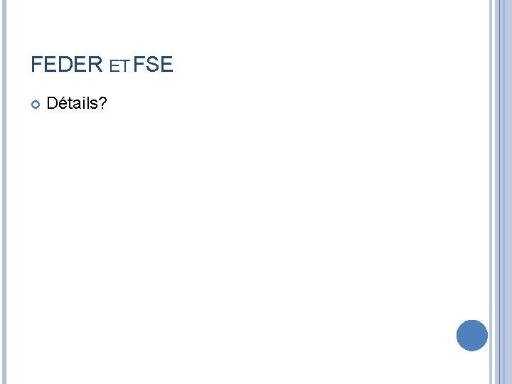 FEDER ET FSE Détails? 