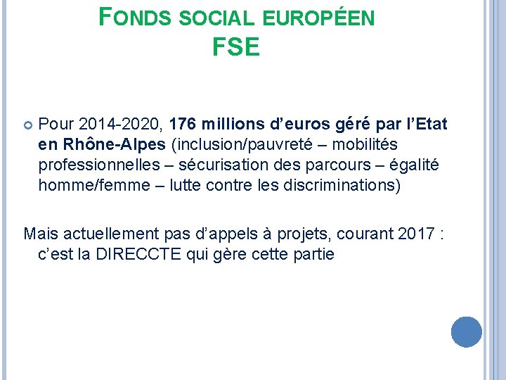 FONDS SOCIAL EUROPÉEN FSE Pour 2014 -2020, 176 millions d’euros géré par l’Etat en