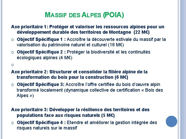 MASSIF DES ALPES (POIA) Axe prioritaire 1: Protéger et valoriser les ressources alpines pour