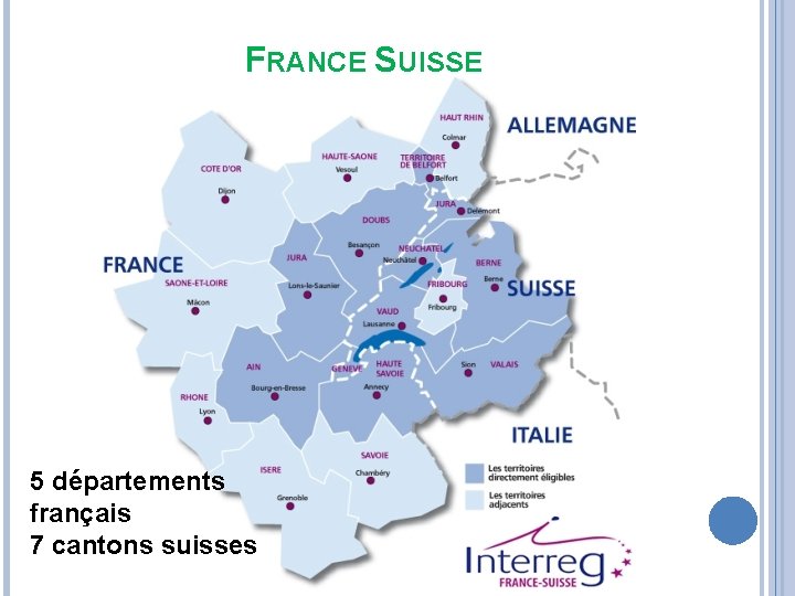 FRANCE SUISSE 5 départements français 7 cantons suisses 