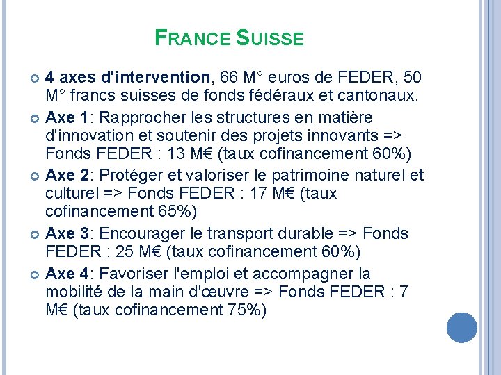 FRANCE SUISSE 4 axes d'intervention, 66 M° euros de FEDER, 50 M° francs suisses