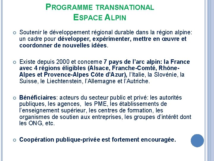 PROGRAMME TRANSNATIONAL ESPACE ALPIN Soutenir le développement régional durable dans la région alpine: un