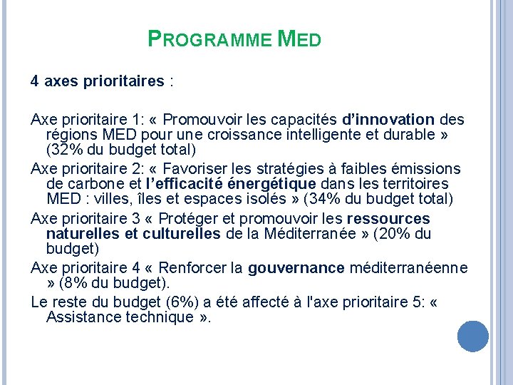 PROGRAMME MED 4 axes prioritaires : Axe prioritaire 1: « Promouvoir les capacités d’innovation