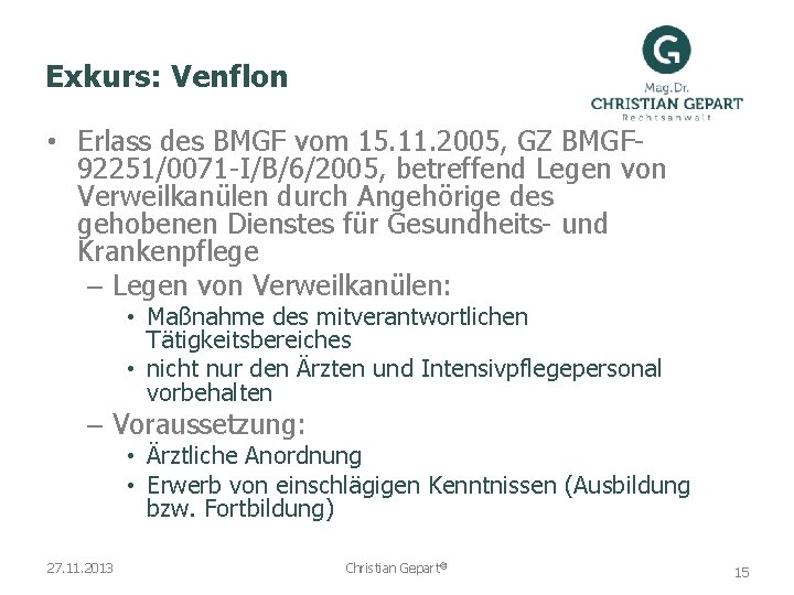 Exkurs: Venflon • Erlass des BMGF vom 15. 11. 2005, GZ BMGF 92251/0071 -I/B/6/2005,