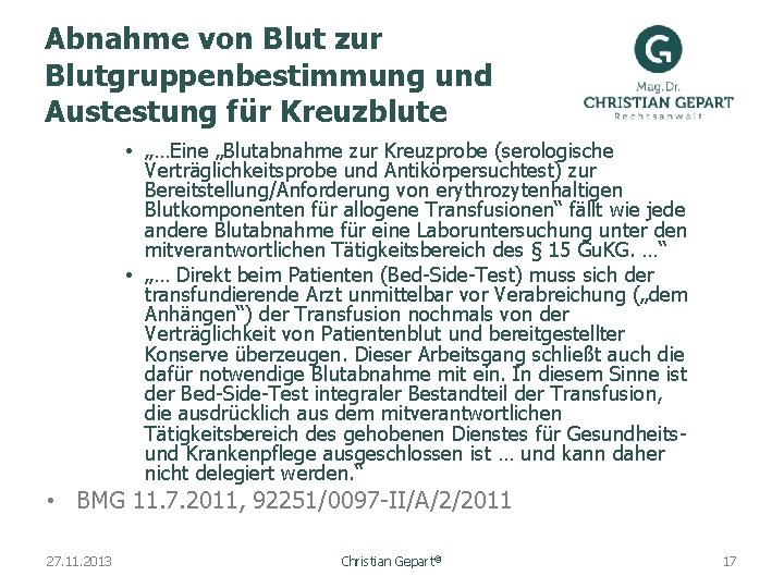 Abnahme von Blut zur Blutgruppenbestimmung und Austestung für Kreuzblute • „…Eine „Blutabnahme zur Kreuzprobe