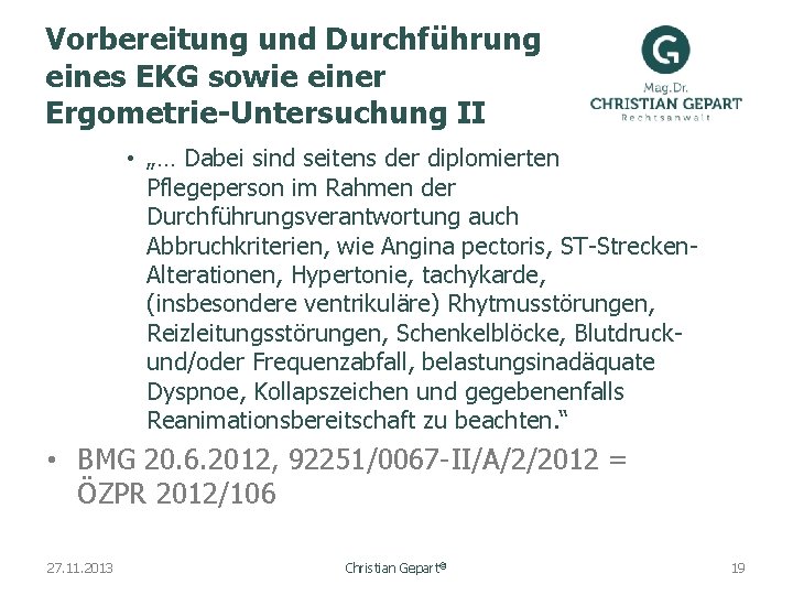 Vorbereitung und Durchführung eines EKG sowie einer Ergometrie-Untersuchung II • „… Dabei sind seitens