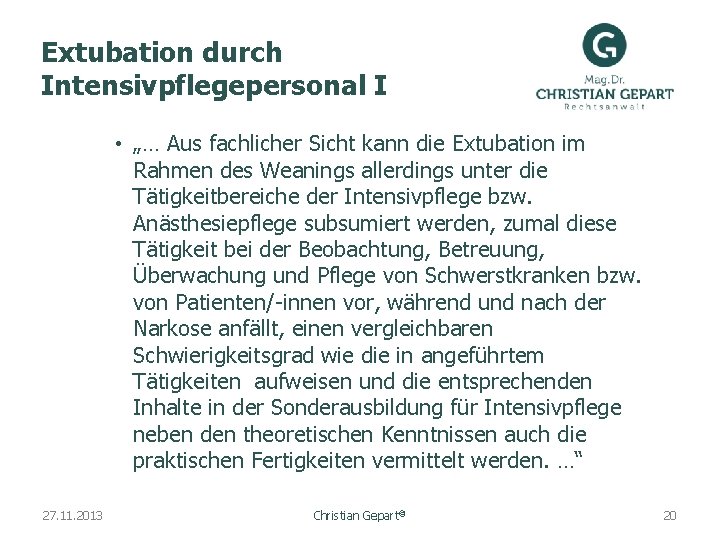 Extubation durch Intensivpflegepersonal I • „… Aus fachlicher Sicht kann die Extubation im Rahmen