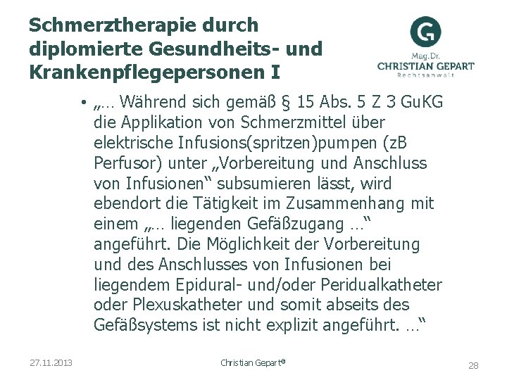 Schmerztherapie durch diplomierte Gesundheits- und Krankenpflegepersonen I • „… Während sich gemäß § 15