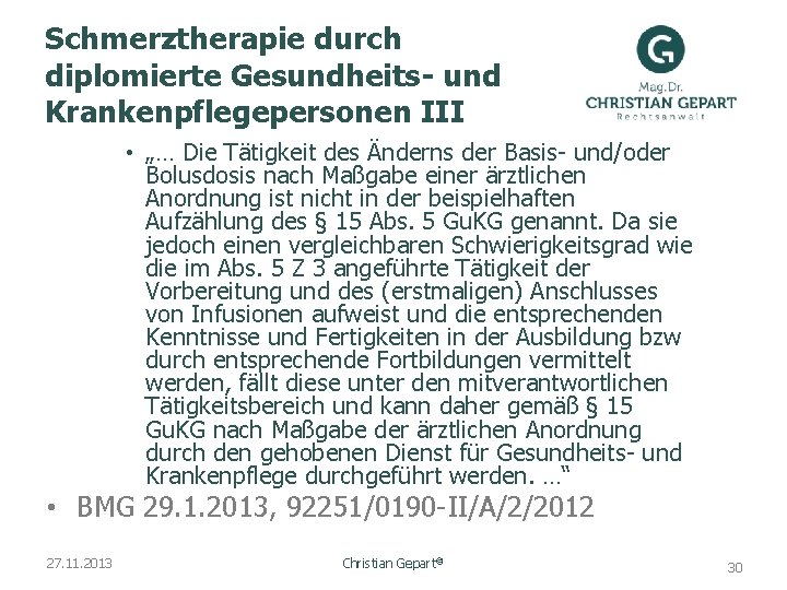 Schmerztherapie durch diplomierte Gesundheits- und Krankenpflegepersonen III • „… Die Tätigkeit des Änderns der