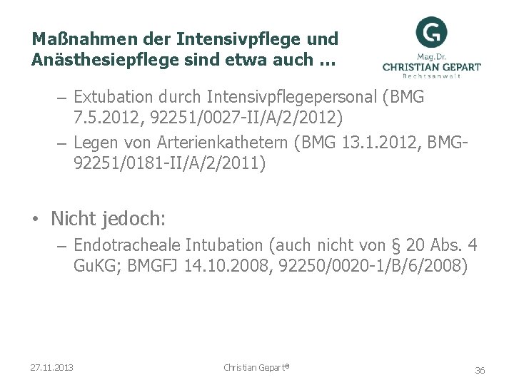 Maßnahmen der Intensivpflege und Anästhesiepflege sind etwa auch … – Extubation durch Intensivpflegepersonal (BMG