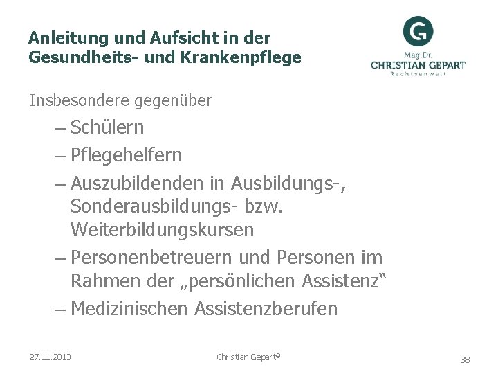 Anleitung und Aufsicht in der Gesundheits- und Krankenpflege Insbesondere gegenüber – Schülern – Pflegehelfern