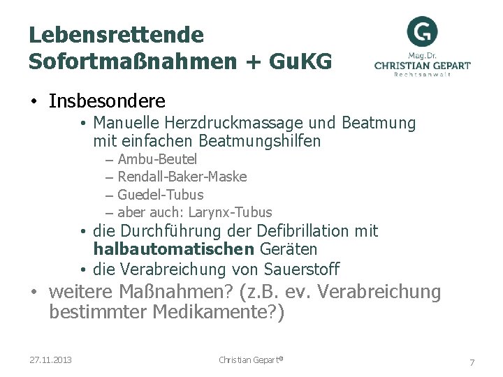 Lebensrettende Sofortmaßnahmen + Gu. KG • Insbesondere • Manuelle Herzdruckmassage und Beatmung mit einfachen