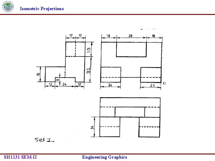 Isometric Projections SH 1131 SEM-II Engineering Graphics 